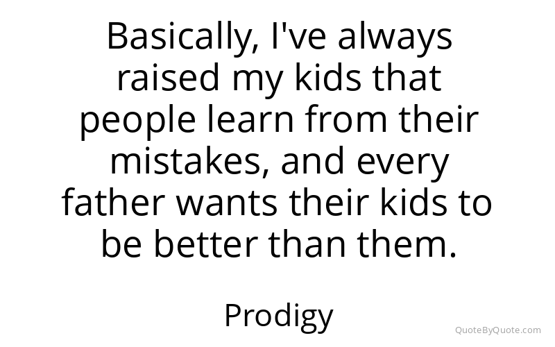 Preview image for this quote by Prodigy