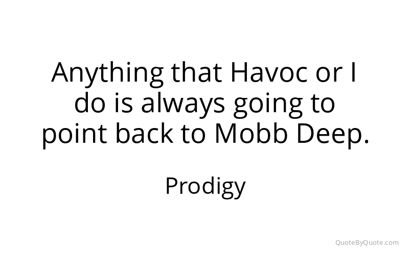 Preview image for this quote by Prodigy