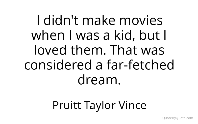Preview image for this quote by Pruitt Taylor Vince