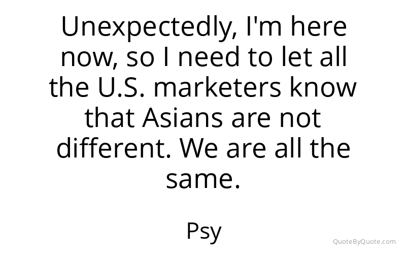 Preview image for this quote by Psy