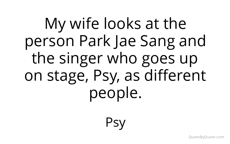 Preview image for this quote by Psy