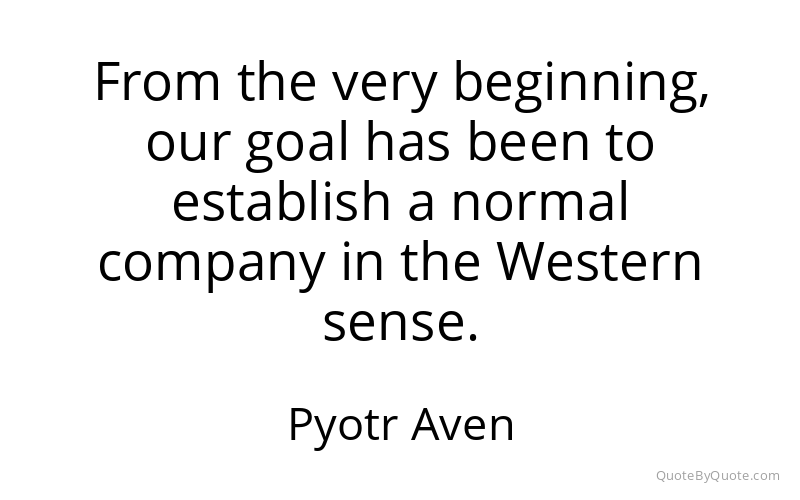 Preview image for this quote by Pyotr Aven