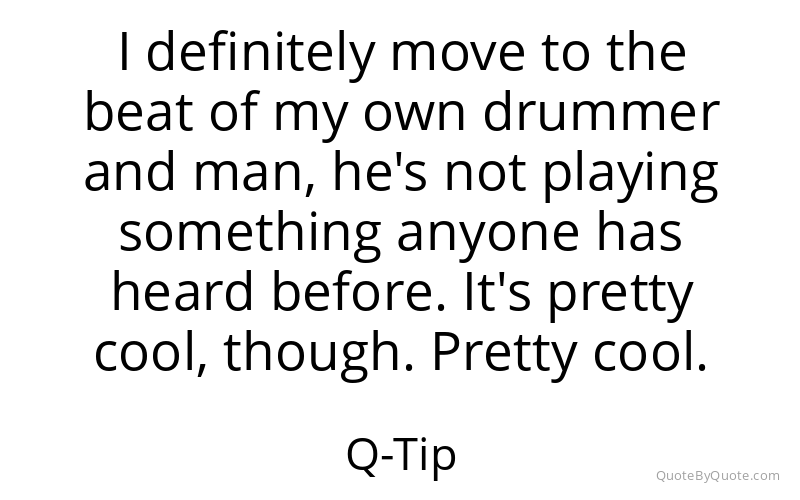 Preview image for this quote by Q-Tip