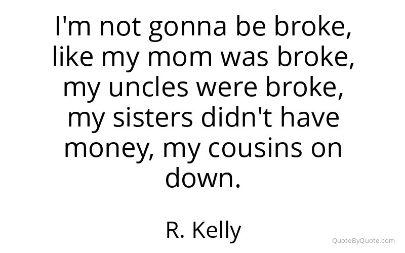 Preview image for this quote by R. Kelly