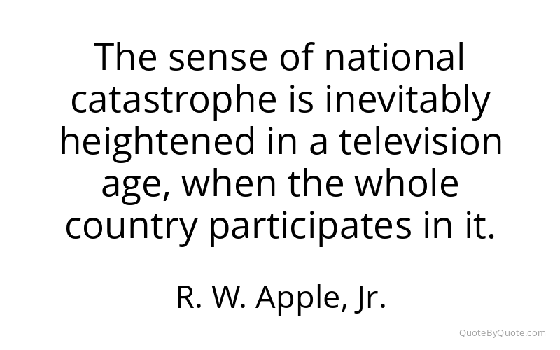 Preview image for this quote by R. W. Apple, Jr.