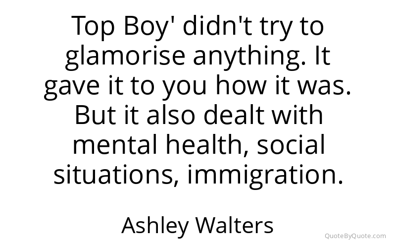 Preview image for this quote by Ashley Walters