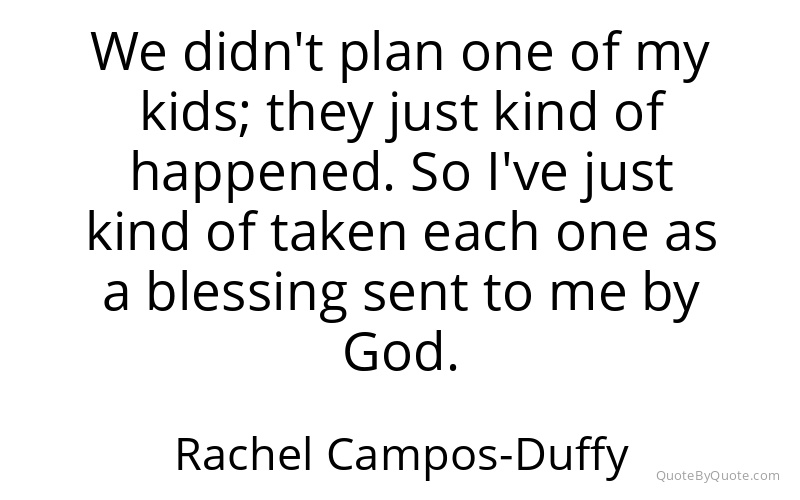 Preview image for this quote by Rachel Campos-Duffy