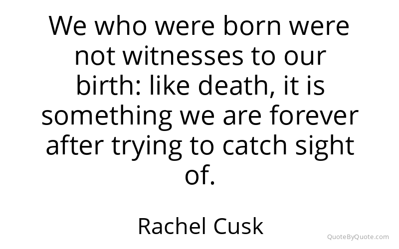 Preview image for this quote by Rachel Cusk