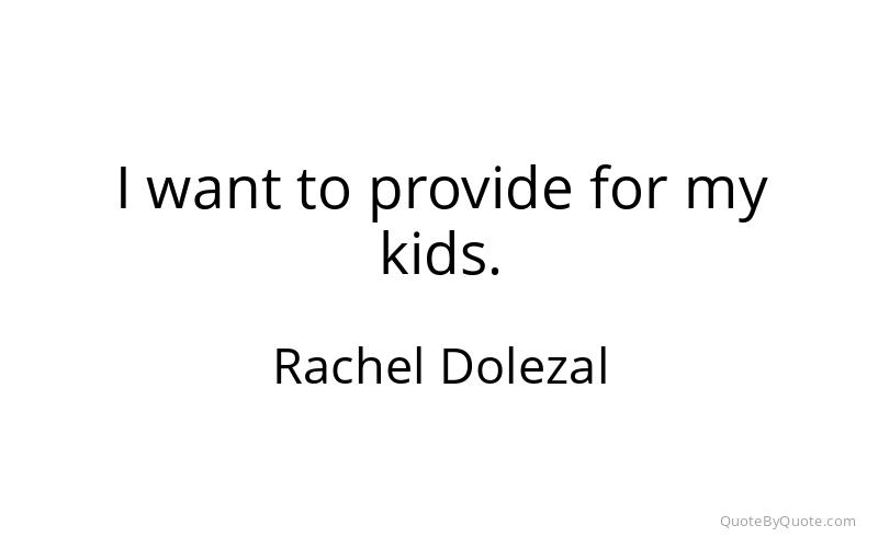 Preview image for this quote by Rachel Dolezal