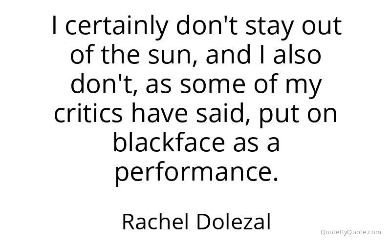 Preview image for this quote by Rachel Dolezal