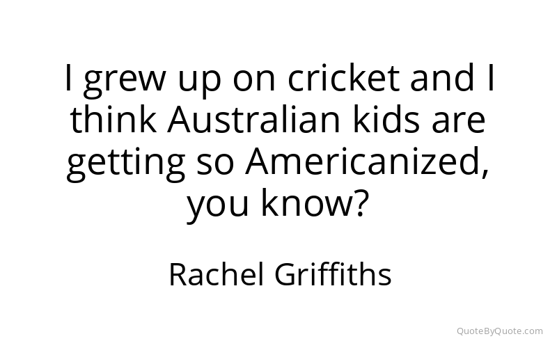 Preview image for this quote by Rachel Griffiths