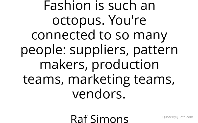 Preview image for this quote by Raf Simons