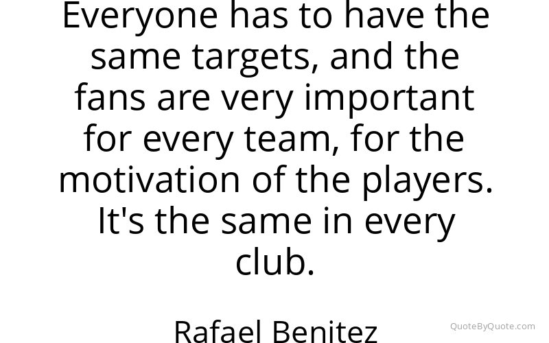 Preview image for this quote by Rafael Benitez