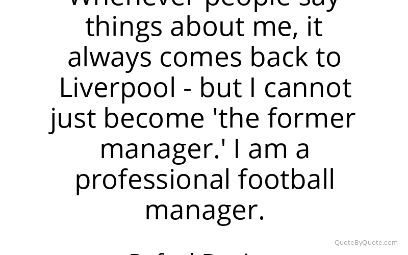Preview image for this quote by Rafael Benitez