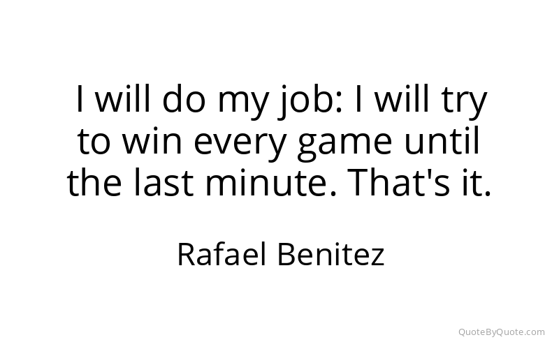 Preview image for this quote by Rafael Benitez
