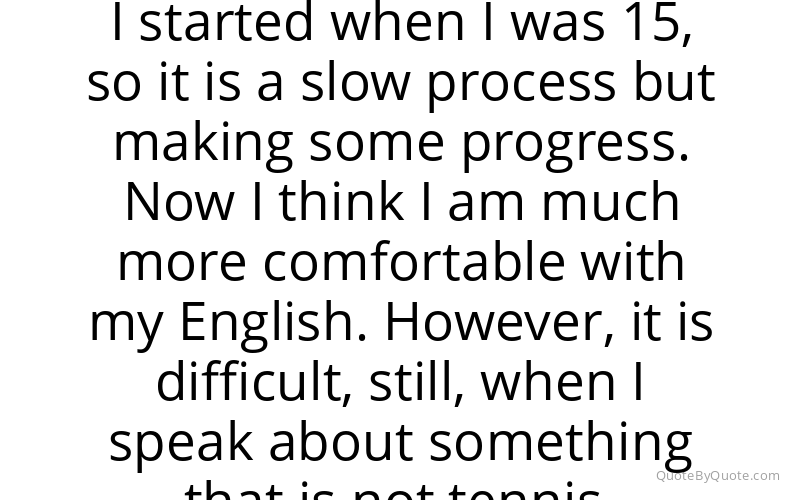 Preview image for this quote by Rafael Nadal