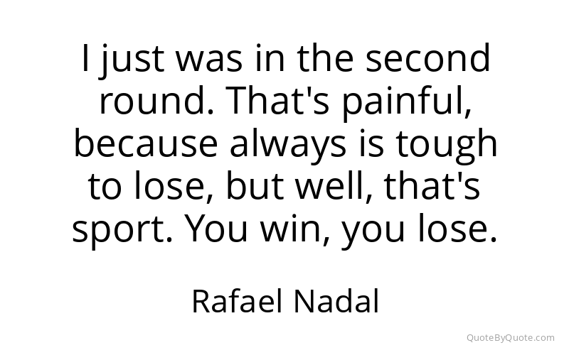 Preview image for this quote by Rafael Nadal