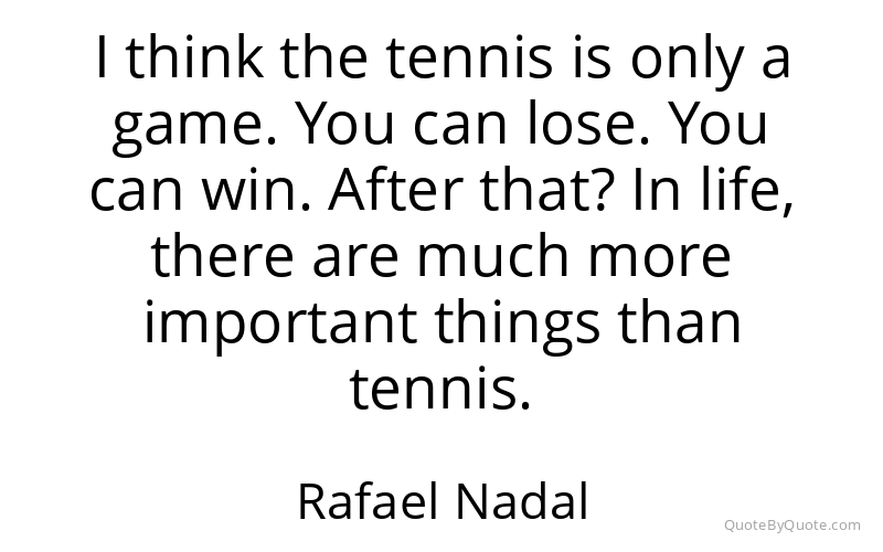 Preview image for this quote by Rafael Nadal