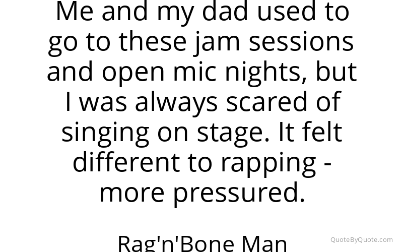 Preview image for this quote by Rag'n'Bone Man