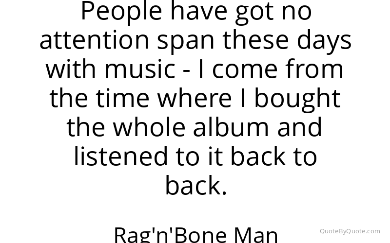 Preview image for this quote by Rag'n'Bone Man