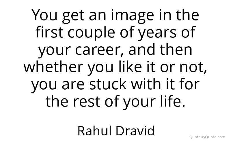 Preview image for this quote by Rahul Dravid