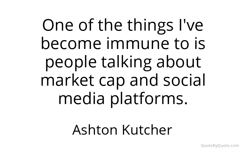 Preview image for this quote by Ashton Kutcher