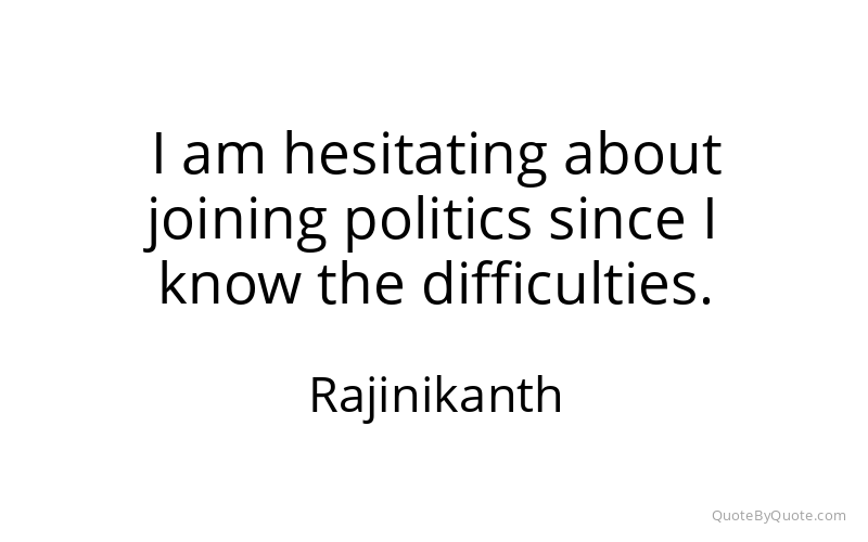 Preview image for this quote by Rajinikanth