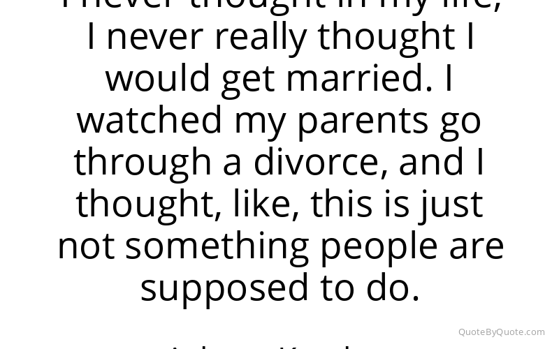 Preview image for this quote by Ashton Kutcher