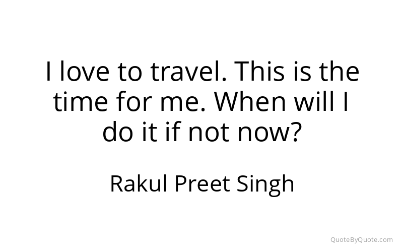Preview image for this quote by Rakul Preet Singh