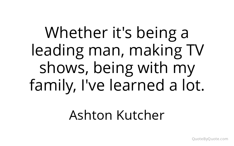Preview image for this quote by Ashton Kutcher