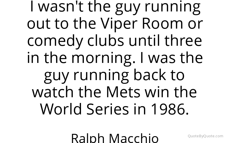 Preview image for this quote by Ralph Macchio