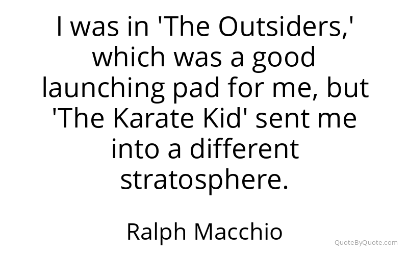 Preview image for this quote by Ralph Macchio