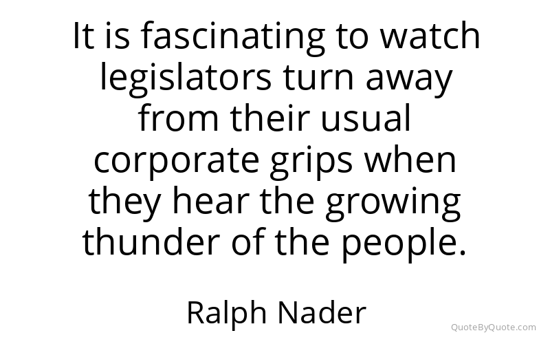 Preview image for this quote by Ralph Nader