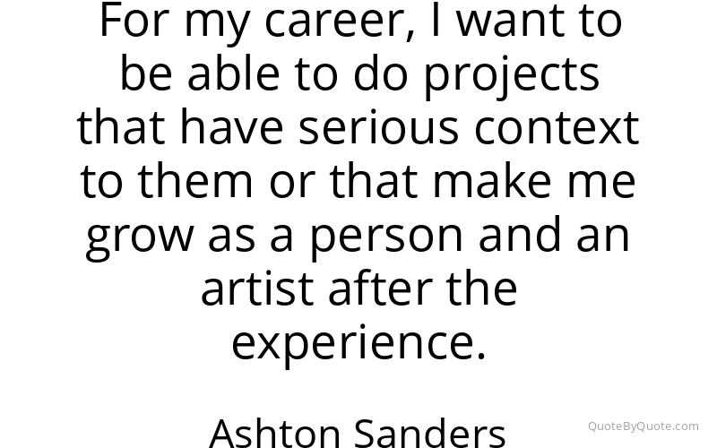 Preview image for this quote by Ashton Sanders