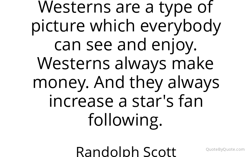 Preview image for this quote by Randolph Scott