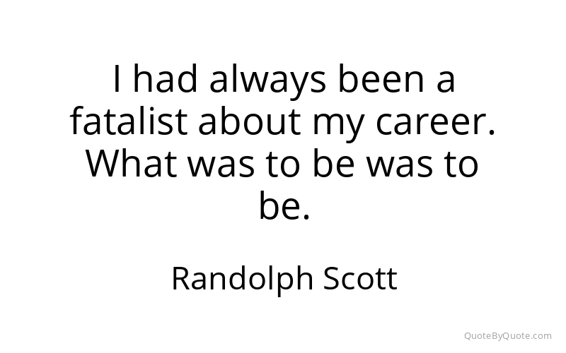 Preview image for this quote by Randolph Scott