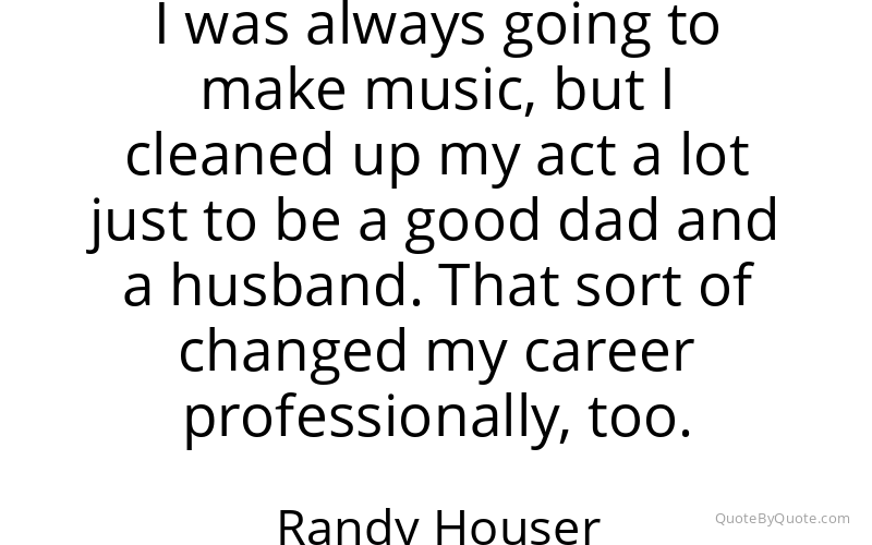 Preview image for this quote by Randy Houser