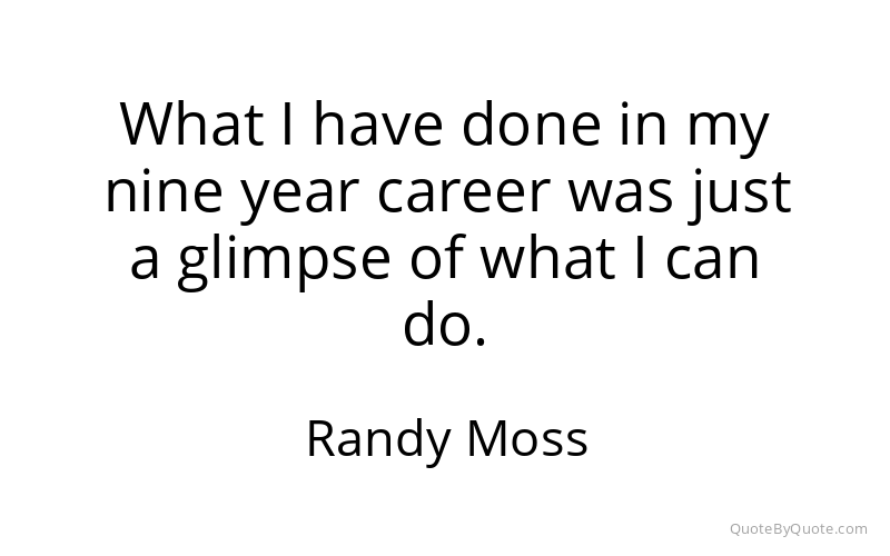 Preview image for this quote by Randy Moss