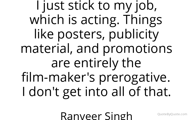 Preview image for this quote by Ranveer Singh