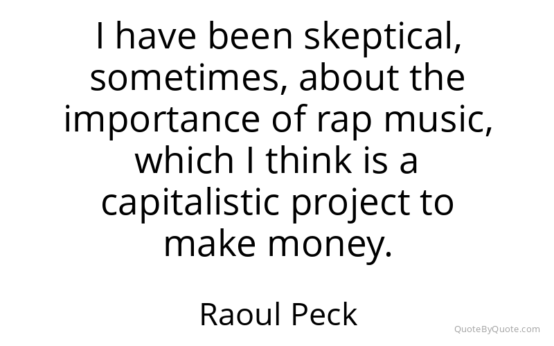 Preview image for this quote by Raoul Peck