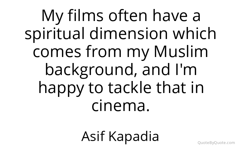 Preview image for this quote by Asif Kapadia