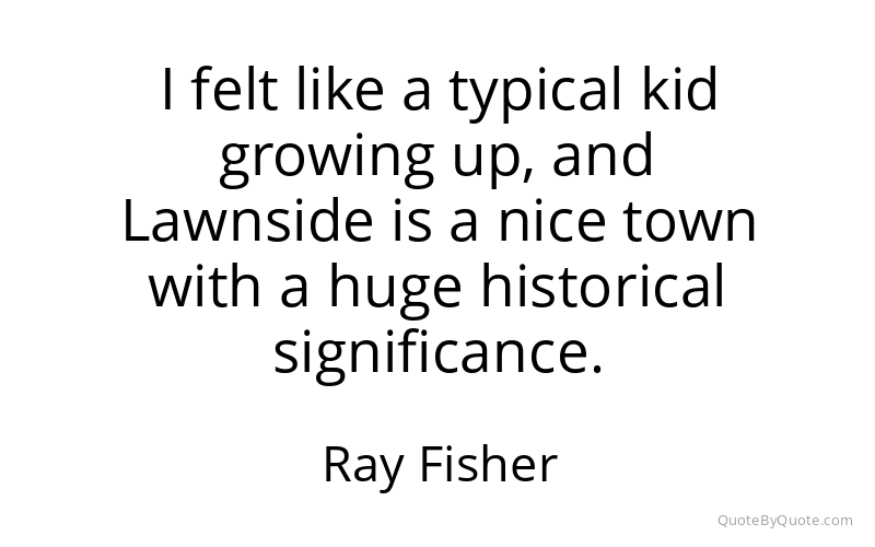 Preview image for this quote by Ray Fisher