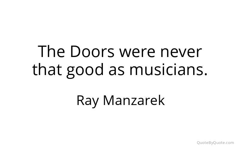 Preview image for this quote by Ray Manzarek