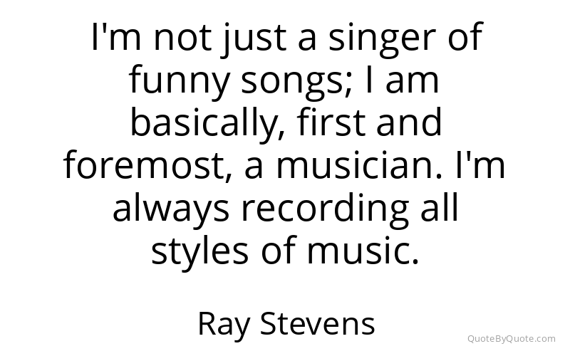 Preview image for this quote by Ray Stevens