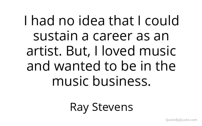 Preview image for this quote by Ray Stevens