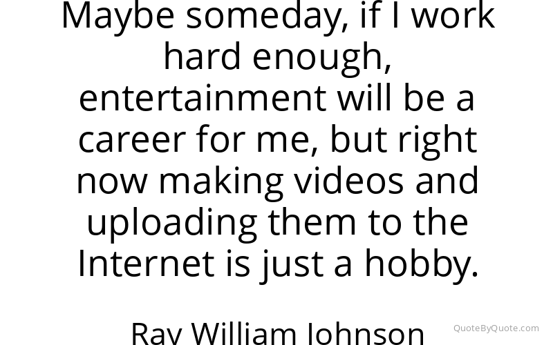 Preview image for this quote by Ray William Johnson