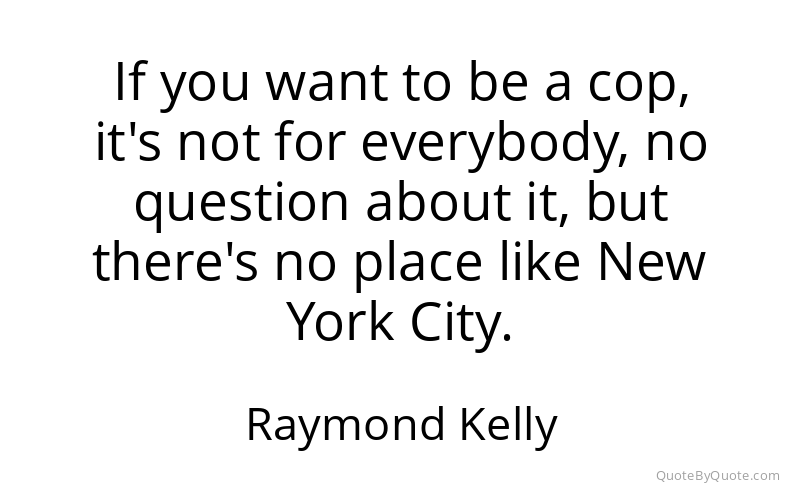 Preview image for this quote by Raymond Kelly