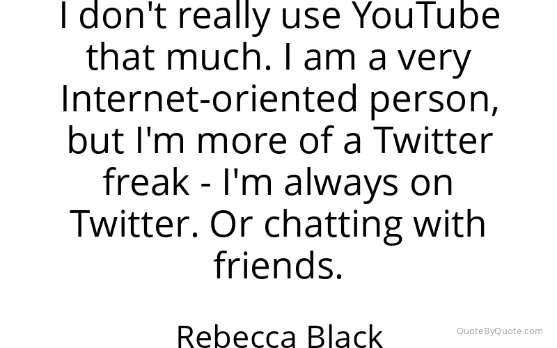 Preview image for this quote by Rebecca Black