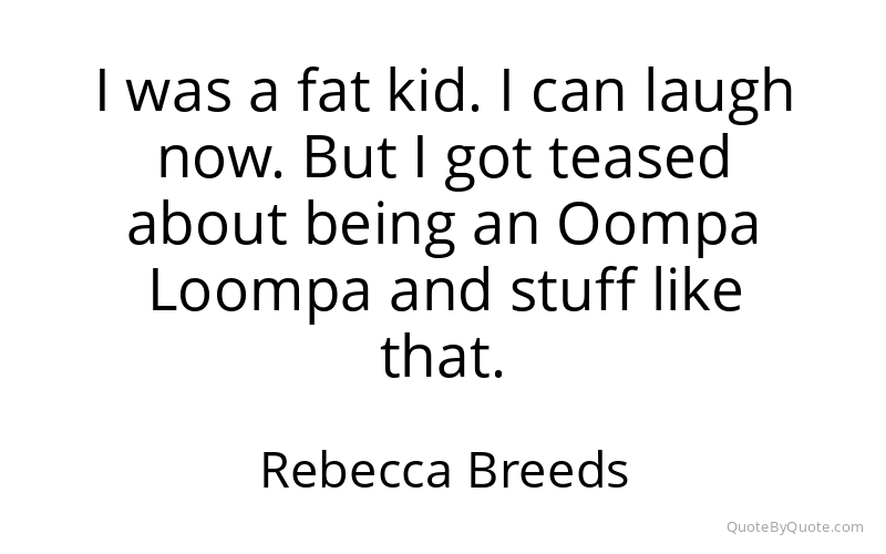 Preview image for this quote by Rebecca Breeds