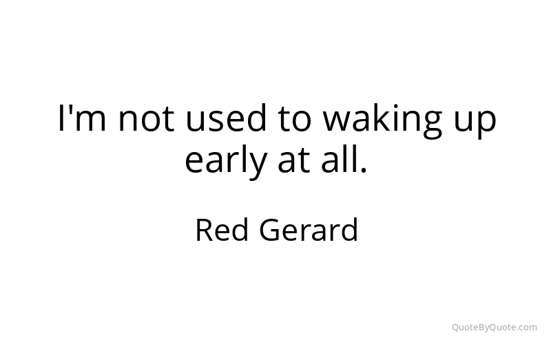 Preview image for this quote by Red Gerard